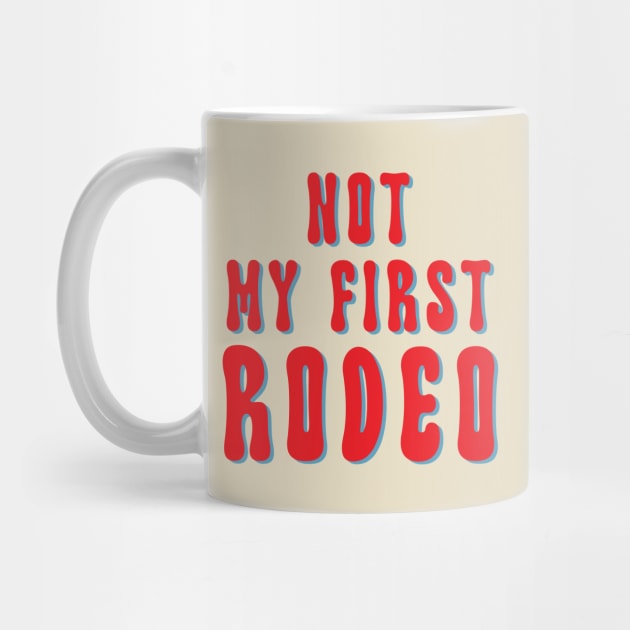 Not My First Rodeo /// Vintage Outlaw Country Quote by Trendsdk